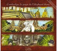Cambodge, Le Pays De L'Eléphant Blanc