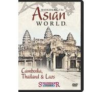Cambodia, Thailand & Laos (Wonders of the Asian World)
