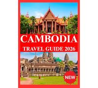 CAMBODIA TRAVEL GUIDE 2026