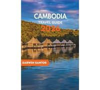 CAMBODIA Travel Guide 2026: Discover Cambodia Ancient Wonders, Tropical Islands, Vibrant Culture, and Insider Tips for an Unforgettable Adventure