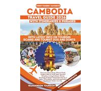 CAMBODIA TRAVEL GUIDE 2026: Discover Siem Reap, Phnom Penh, Angkor Wat & Tonlé Sap: Ancient Temples, Living Culture, Khmer Heritage & Smart Travel ... and Unforgettable Southeast Asian Journey