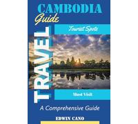 Cambodia Travel Guide: A Comprehensive Guide
