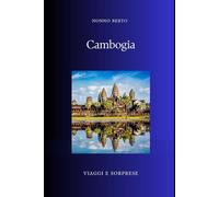 Cambogia: Dalla gloria di Angkor all'ombra dei Khmer Rossi