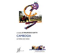 Cambogia. La terra dei naga