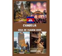 CAMBOJA GUIA DE VIAGEM 2025