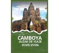 CAMBOYA GUÍAS DE VIAJE 2025-2026