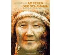 Cambra Skadé Am Feuer der Schamanin: Reisewege im sibirischen (Copertina rigida)