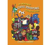 Cambraia F. Fer The Incredibles Coffee Adventures Around the (Copertina rigida)