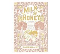 Cambria Joy Dam-Mikkelsen Milk and Honey (Copertina rigida)