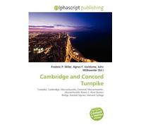 Cambridge and Concord Turnpike: Turnpike, Cambridge, Massachusetts, Concord, Massachusetts, Massachusetts Route 2, West Boston Bridge, Kendall Square, Harvard College