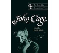 Cambridge Companion to John Cage: Cambridge Companions to Music