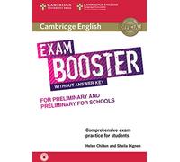 Cambridge English Exam Booster for Preliminary and Preliminary for Schools without Answer Key with Audio: Comprehensive Exam Practice for Students [Lingua inglese]