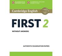 Cambridge English First 2 Student's Book without answers: Authentic Examination Papers [Lingua inglese]: Vol. 2