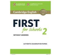 Cambridge English First for Schools 2 Student's Book without answers: Authentic Examination Papers [Lingua inglese]: Vol. 2