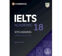 Cambridge English IELTS 18 Academic. Students Book with Answers. Lev. B1-C1. Per le Scuole superiori. Con Resource Bank: Authentic Practice Tests