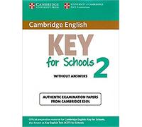 Cambridge English Key for Schools 2 Student's Book without answers [Lingua inglese]: Authentic Examination Papers from Cambridge ESOL: Vol. 2