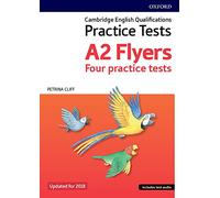 Cambridge english qualifications young learners. Practice Tests A2: Flyers. Pack. Per la Scuola elementare. Con espansione online: Practice for Cambridge English Qualifications A2 Flyers level