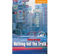 Cambridge English Readers . Nothing but the truth. Level 4: Level 4 Cambridge English Readers