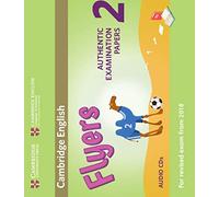Cambridge English Young Learners 2 for Revised Exam from 2018 Flyers Audio CDs: Authentic Examination Papers [Lingua inglese]: Vol. 2