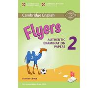 Cambridge English Young Learners 2 for Revised Exam from 2018 Flyers Student's Book: Authentic Examination Papers [Lingua inglese]