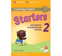 Cambridge English Young Learners 2 for Revised Exam from 2018 Starters Student's Book: Authentic Examination Papers [Lingua inglese]