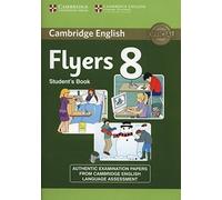 Cambridge English Young Learners 8 Flyers Student's Book: Authentic Examination Papers from Cambridge English Language Assessment by Cambridge English (2013-10-31)