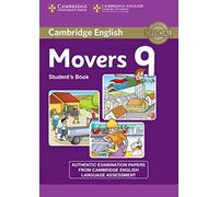 Cambridge English Young Learners 9 Movers Student's Book: Authentic Examination Papers from Cambridge English Language Assessment [Lingua inglese]