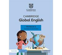Cambridge Global English. Stage 6. Workbook. Per la Scuola media. Con espansione online: For Cambridge Primary English As a Second Language