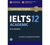 Cambridge IELTS 12 Academic Student's Book with Answers with Audio: Authentic Examination Papers [Lingua inglese]