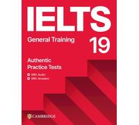 Cambridge IELTS 19. General Training. Students Book with answers. Per le Scuole superiori. Con espansione online. Con Audio: General Training Student's Book With Answers With Audio With Resource Bank