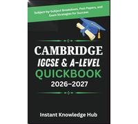 Cambridge IGCSE & A-Level Study Guide 2026-2027: Subject-by-Subject Breakdown, Past Papers, and Exam Strategies for Success