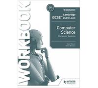 Cambridge Igcse and O Level Computer Science Computer Systems Workbook