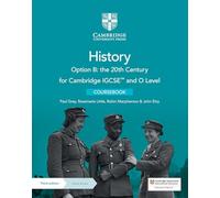Cambridge IGCSE and O level history. Option B: the 20th Century. Coursebook. Per le Scuole superiori: The 20th Century Coursebook + Digital Access 2 Years