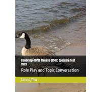Cambridge IGCSE Chinese (0547) Speaking Test 2023: Role Play and Topic Conversation