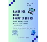 Cambridge IGCSE Computer Science (0478) Paper 1 Computer Systems: Past Papers Practice Book