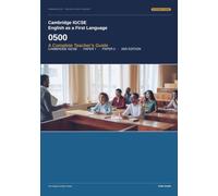 Cambridge IGCSE English as a First Language 0500: A Complete Teacher's Guide:2nd Edition