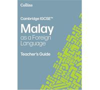 Cambridge IGCSE™ Malay as a Foreign Language Teacher’s Guide