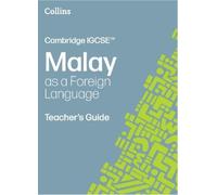 Cambridge IGCSE™ Malay as a Foreign Language Teacher’s Guide (Tascabile)