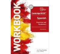 Cambridge IGCSE(TM) Spanish Grammar and Vocabulary Workbook