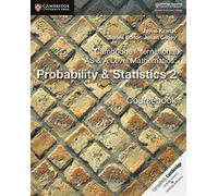 Cambridge International AS & A Level Mathematics: Probability & Statistics 2 Coursebook [Lingua inglese]: Vol. 2