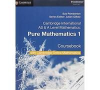 Cambridge International as & a Level Mathematics Pure Mathematics 1 Coursebook with Cambridge Online Mathematics (2 Years) [Lingua inglese]: Vol. 1