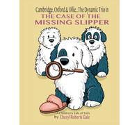 Cambridge, Oxford & Ollie...The Dynamic Trio in The Case of the Missing Slipper