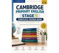Cambridge Primary English Stage 5 Complete Course Book: All-in-One English Programme for Ages 9-10 | Advanced Grammar, Author's Craft, Media Analysis, Research Skills & Extended Writing