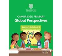 Cambridge primary global perspectives. Learner's skills book 4. Per la Scuola elementare. Con e-book. Con espansione online