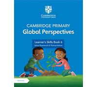 Cambridge primary global perspectives. Learner's skills book 6. Per la Scuola elementare. Con e-book. Con espansione online