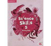 Cambridge Science Skills. Activity book. Level 5. Per la Scuola elementare. Con espansione online