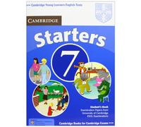 Cambridge young learners english test. 7 starters. Per la Scuola media: Examination Papers from University of Cambridge ESOL Examinations