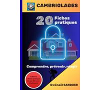 CAMBRIOLAGES 20 Fiches pratiques: Comprendre, prévenir, réagir
