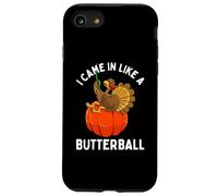Came In Like A Butterball Divertente Ringraziamento Uomini Donne Bambini Custodia per iPhone SE (2020) / 7/8