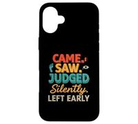 Came Saw Judged Silently Left Early Introvert Humor Custodia per iPhone 16 Plus